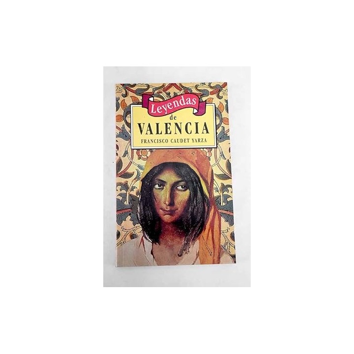 Leyendas de Valenci - Caudet Yarza, Francisco